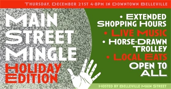 Belleville Main Street Mingle Holiday Edition; Thursday Dec. 21st 4-8 p.m. in downtown Belleville