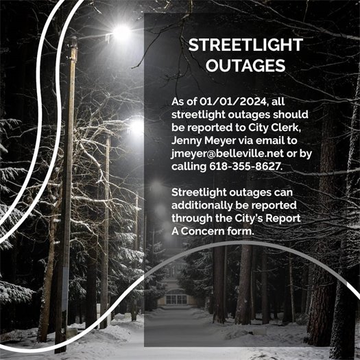 As of Jan. 1, 2024, streetlight outages can be reported via the city's report a concern feature or by contacting Jenny Meyer the City Clerk.