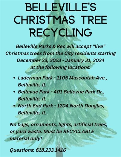 Belleville Christmas Tree Recycling. Questions? 618-233-1416